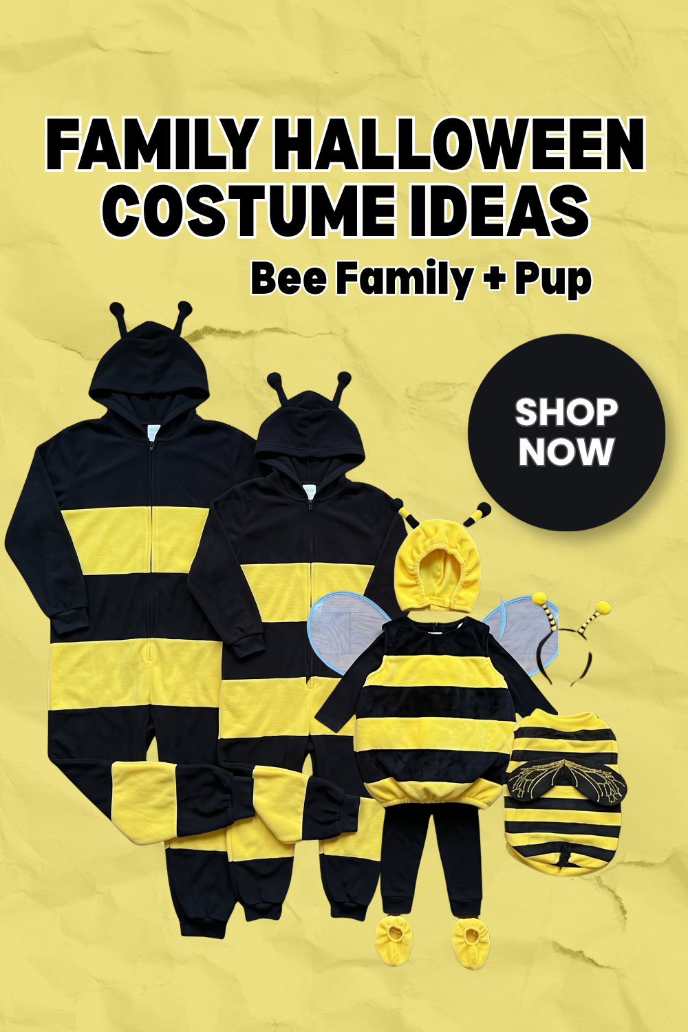 Pin graphic titled 'Family Halloween Costume Ideas: Bee Family + Pup' showing two adult black and yellow striped bee onesies, a toddler bee costume with wings, and a bee costume for a dog.