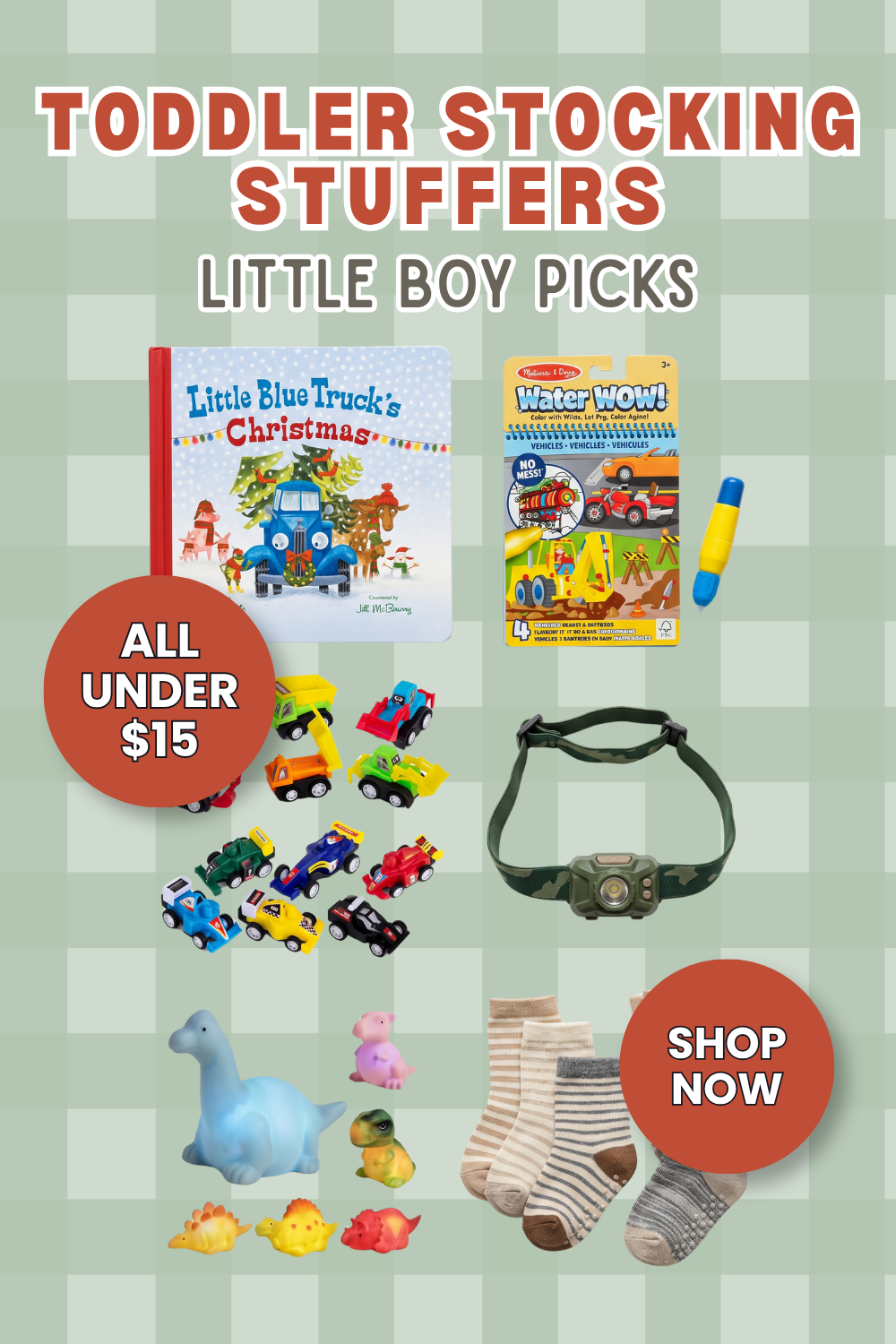 Pin graphic titled 'Toddler Stocking Stuffers: Little Boy Picks, all under $15' showing a Little Blue Truck's Christmas book, Water Wow vehicles pad, pull back trucks, a kids headlamp, dinosaur bath toys and striped grip socks.
