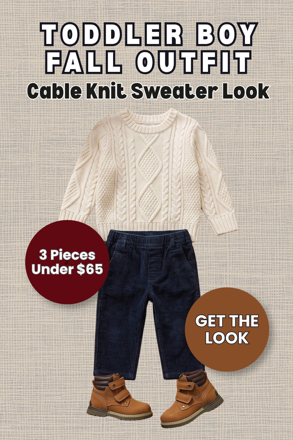 Pin graphic titled 'Toddler Boy Fall Outfit: Cable Knit Sweater Look' showing an ivory cable knit crewneck sweater with navy corduroy pants and brown water resistant boots on a linen background.