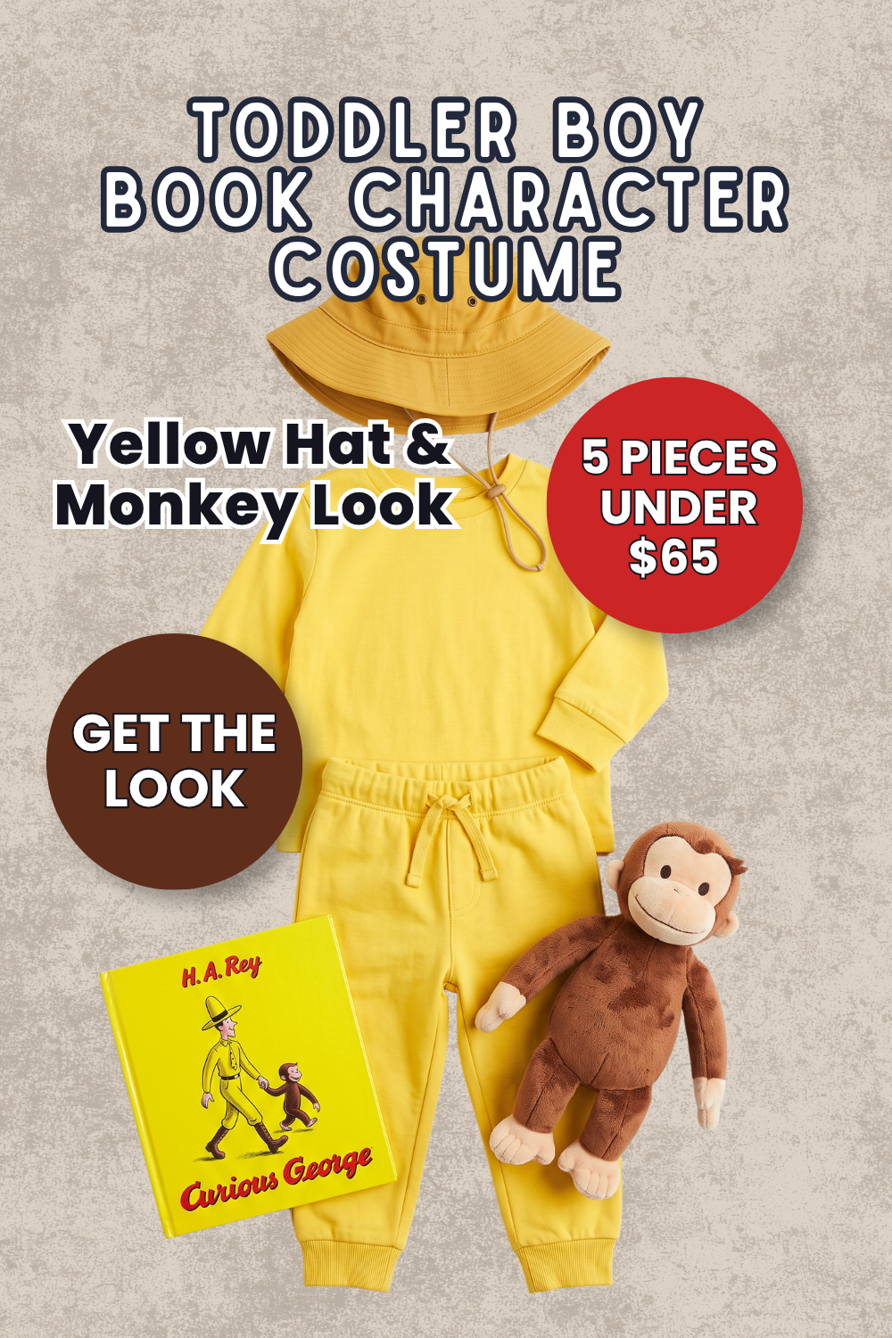 Pin graphic titled 'Toddler Boy Book Character Costume: Yellow Hat & Monkey Look, 5 pieces under $65' showing a yellow bucket hat, yellow long sleeve tee, yellow joggers, a Curious George plush and book.