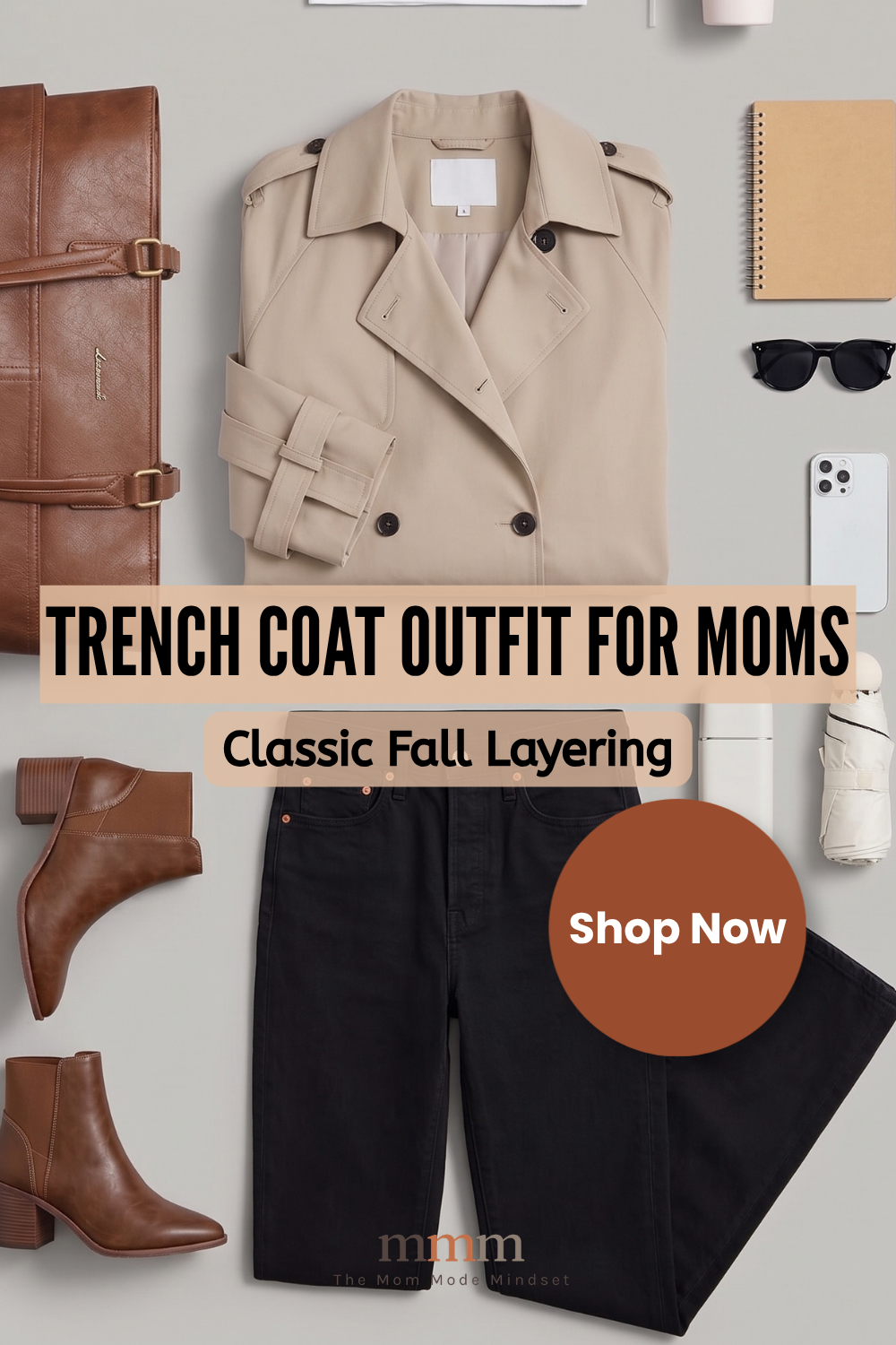 Pin graphic titled 'Trench Coat Outfit for Moms: Classic Fall Layering' showing a folded beige trench coat, black jeans, cognac Chelsea boots, and a brown leather bag.