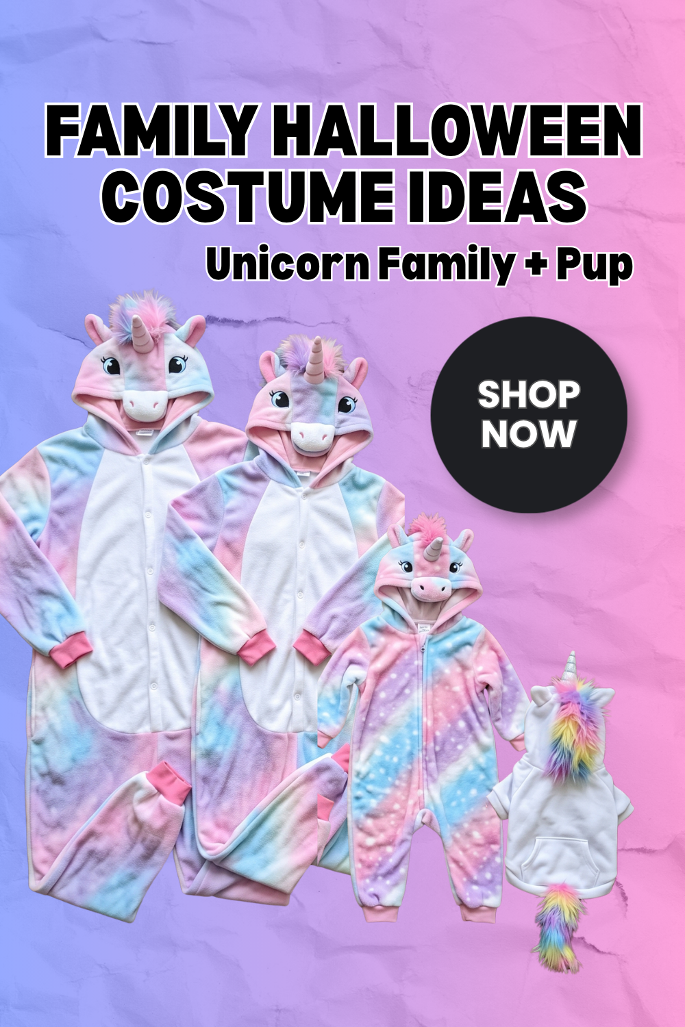 Pin graphic titled 'Family Halloween Costume Ideas: Unicorn Family + Pup' showing two adult pastel rainbow unicorn onesies, a toddler unicorn romper, and a white unicorn costume for a dog.