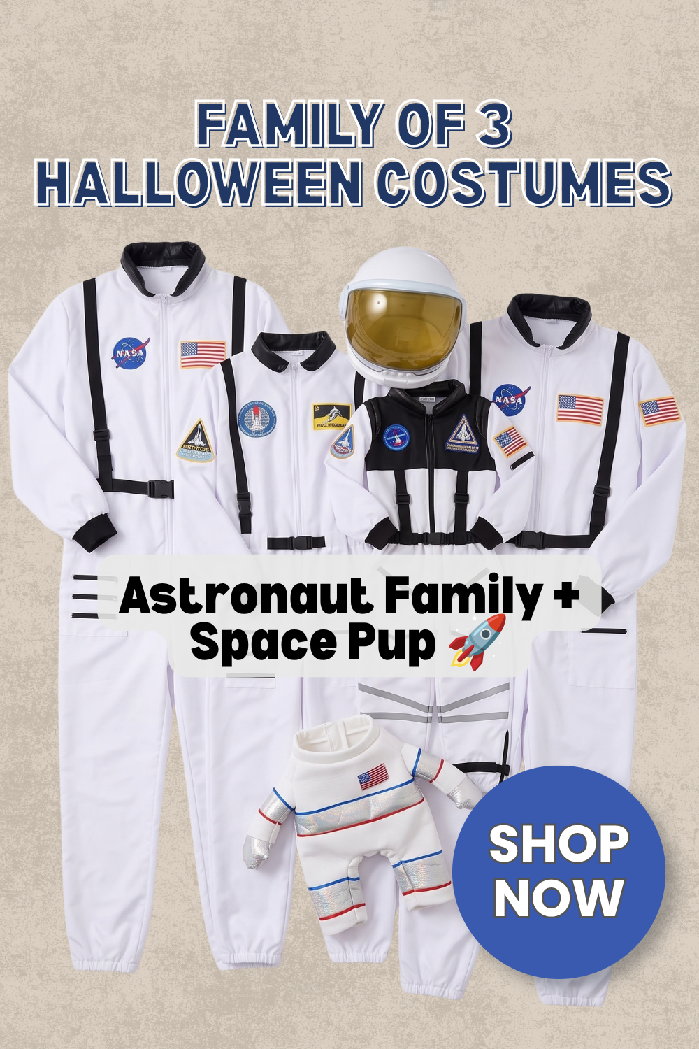 Pin graphic titled 'Family of 3 Halloween Costumes: Astronaut Family + Space Pup' showing two white adult flight suits, a toddler astronaut suit with gold visor helmet, and a dog astronaut costume.