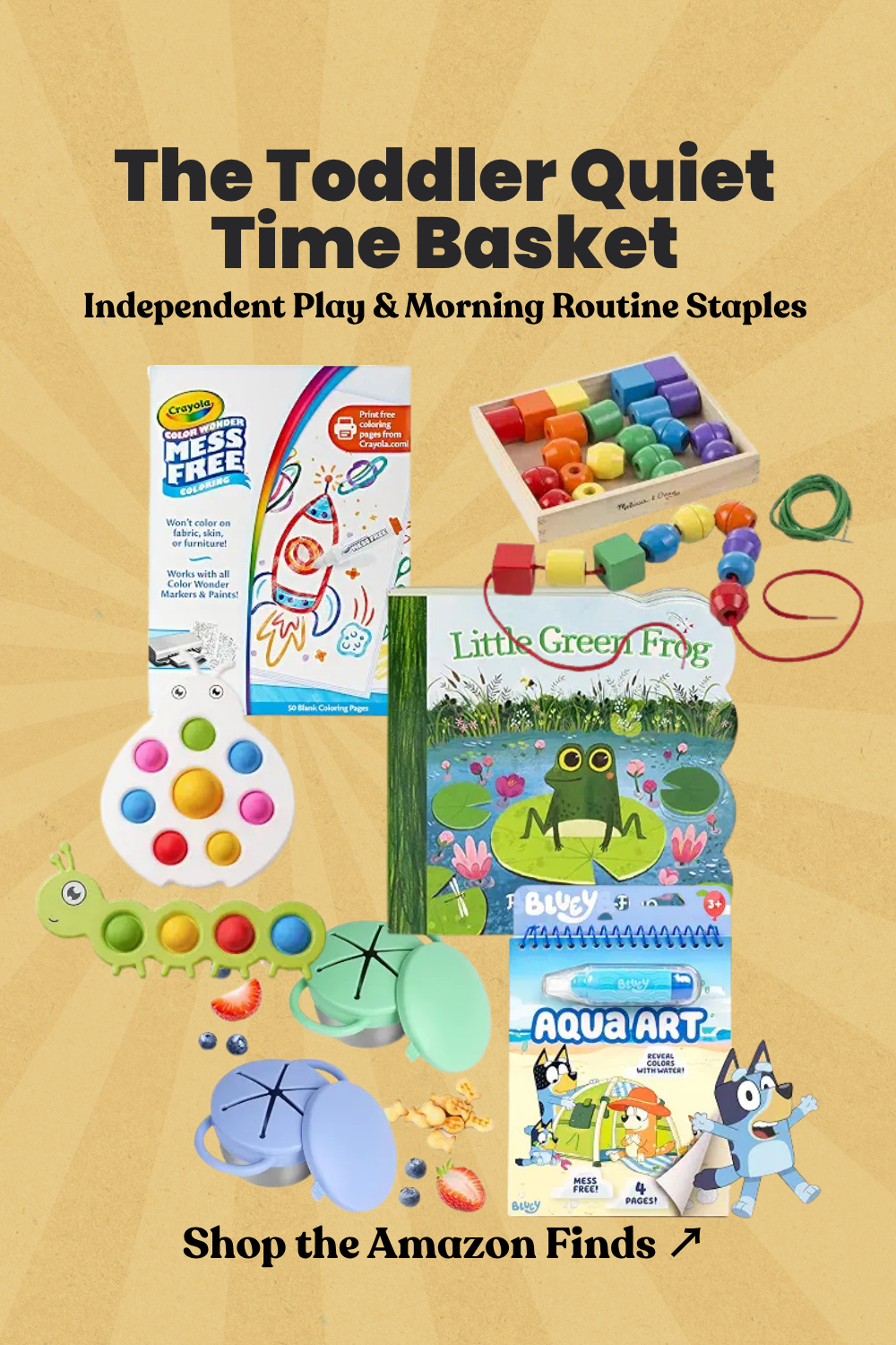 Pin graphic titled 'The Toddler Quiet Time Basket' with a collage of independent play items: a mess-free coloring kit, wooden lacing beads, a board book, a water-reveal coloring pad, fidget poppers, and snack cups on a warm tan background.